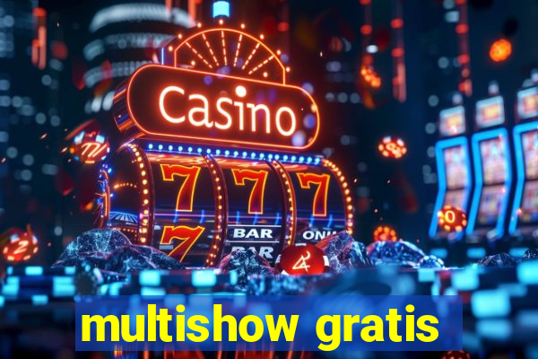 multishow gratis