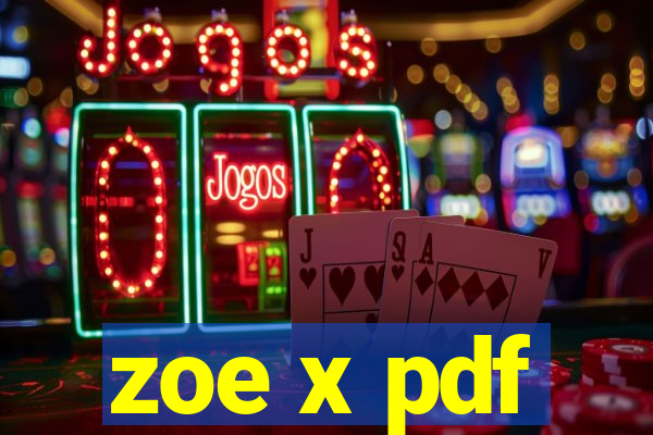 zoe x pdf