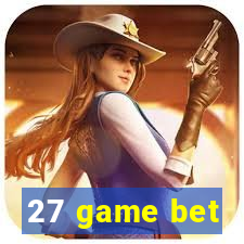 27 game bet