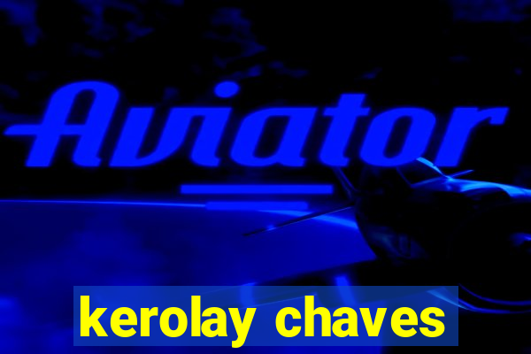 kerolay chaves