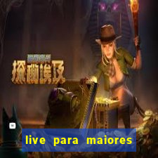 live para maiores de 18