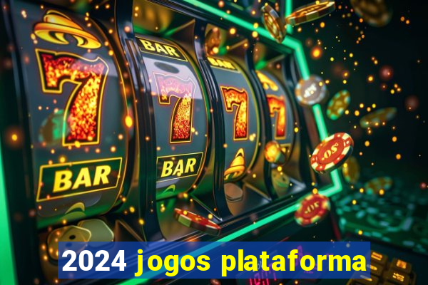 2024 jogos plataforma