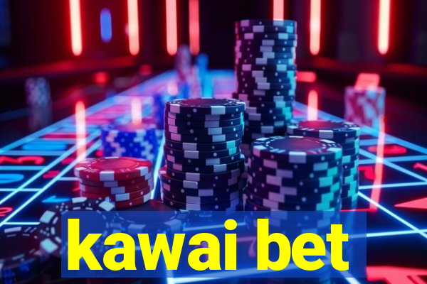 kawai bet