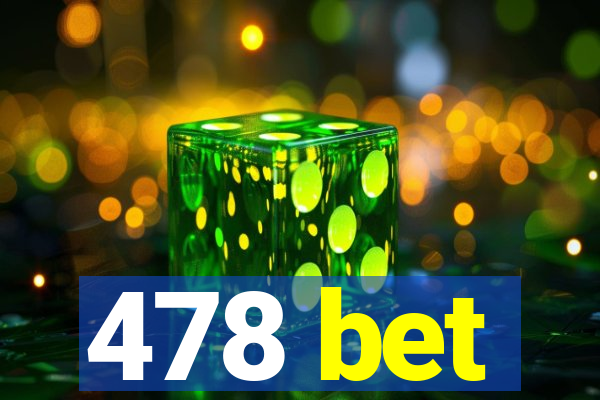 478 bet