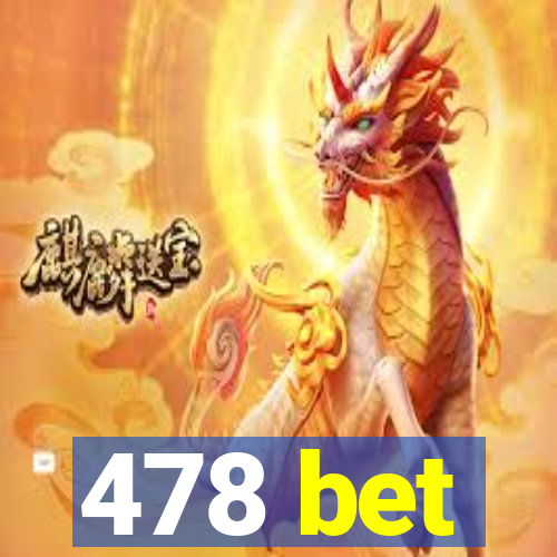 478 bet