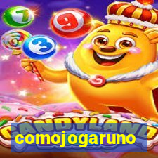 comojogaruno