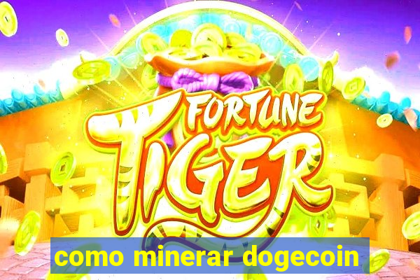 como minerar dogecoin