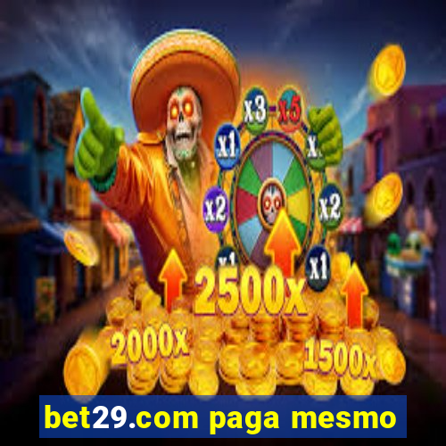 bet29.com paga mesmo