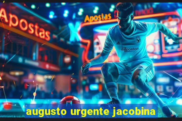 augusto urgente jacobina