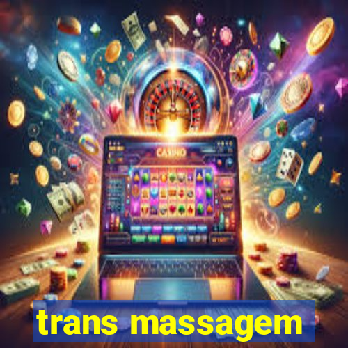 trans massagem