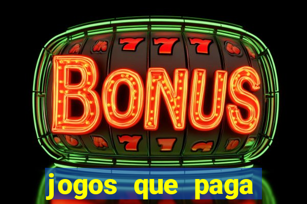 jogos que paga dinheiro de verdade sem depositar