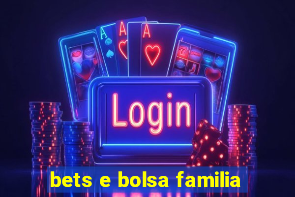 bets e bolsa familia