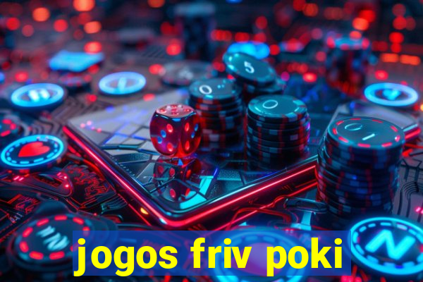 jogos friv poki