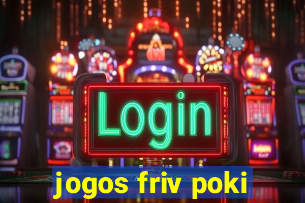 jogos friv poki