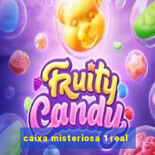 caixa misteriosa 1 real