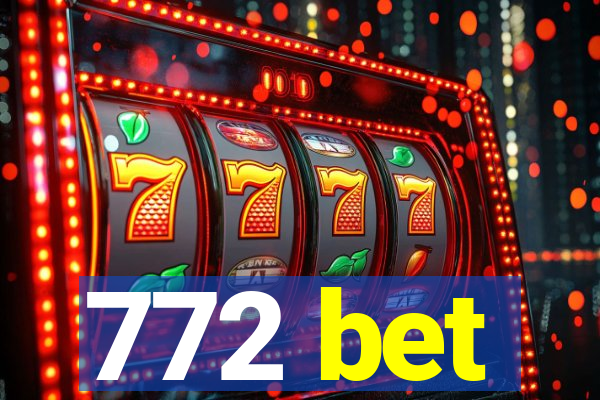 772 bet