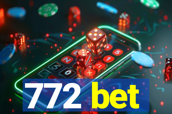 772 bet