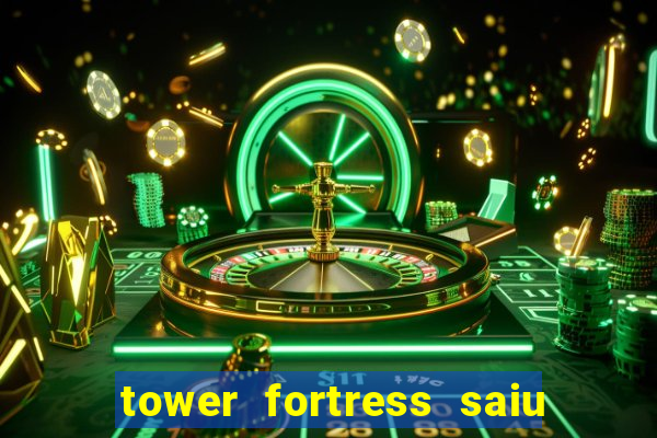 tower fortress saiu da play store