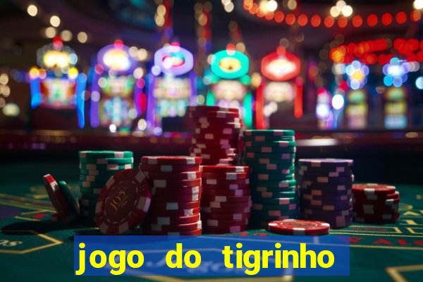 jogo do tigrinho na casa chinesa