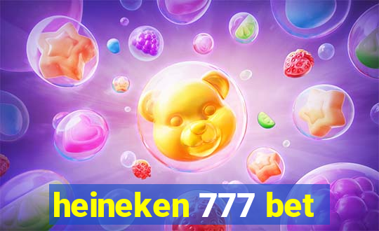 heineken 777 bet