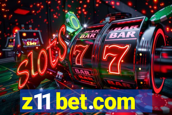 z11 bet.com