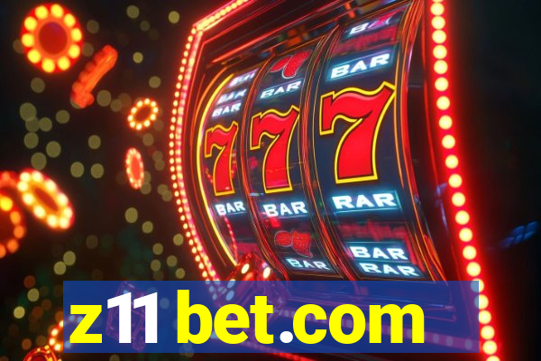 z11 bet.com