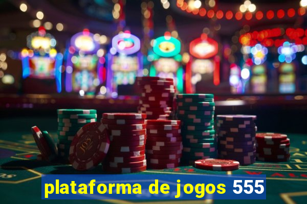 plataforma de jogos 555