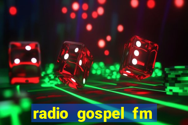 radio gospel fm salvador bahia