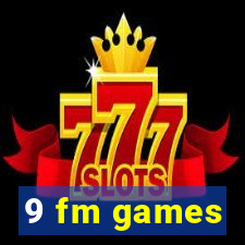 9 fm games