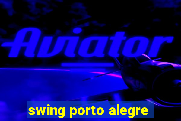 swing porto alegre