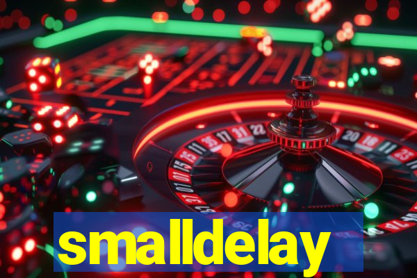 smalldelay