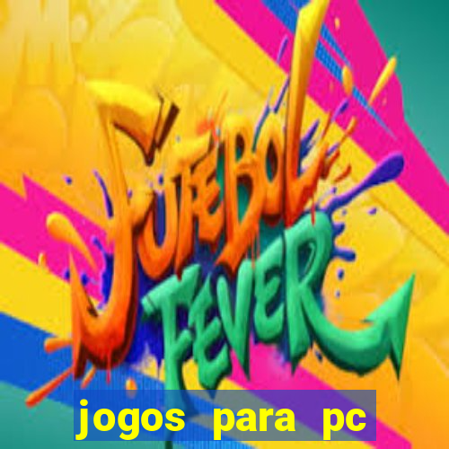 jogos para pc download gratis completo offline