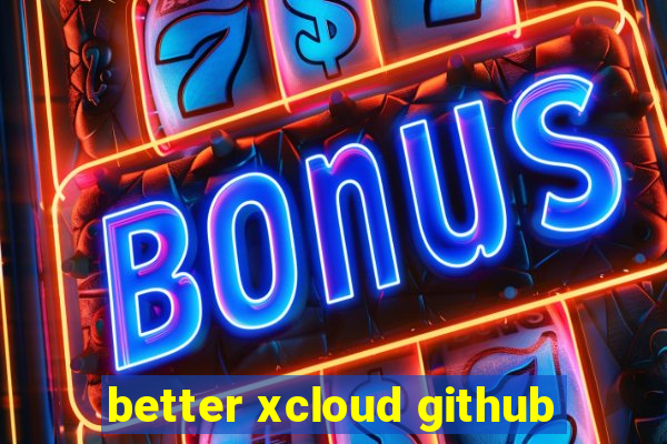 better xcloud github