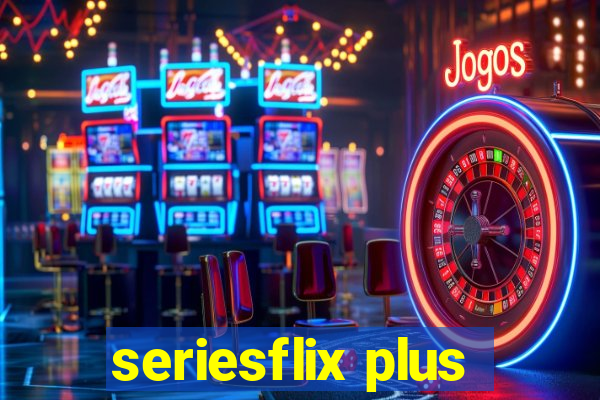 seriesflix plus