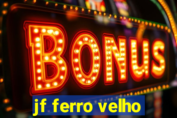 jf ferro velho