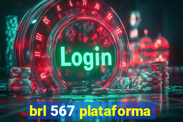 brl 567 plataforma