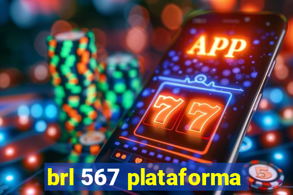 brl 567 plataforma