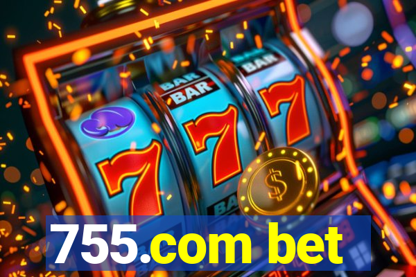 755.com bet