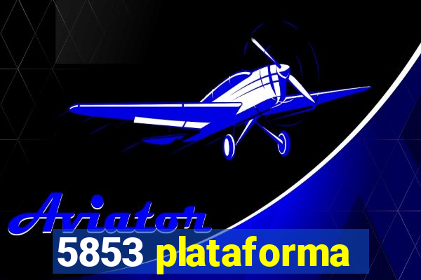 5853 plataforma