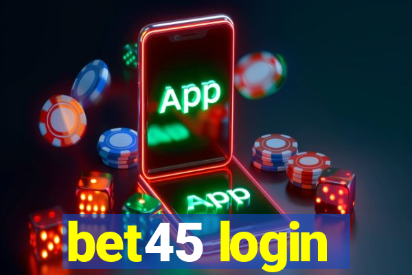 bet45 login