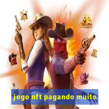 jogo nft pagando muito