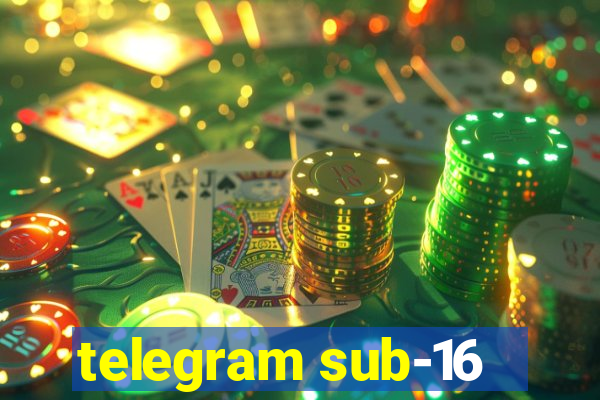 telegram sub-16