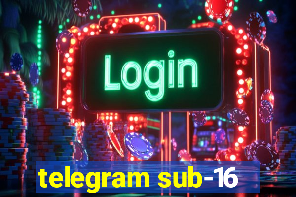 telegram sub-16