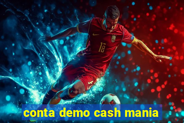 conta demo cash mania