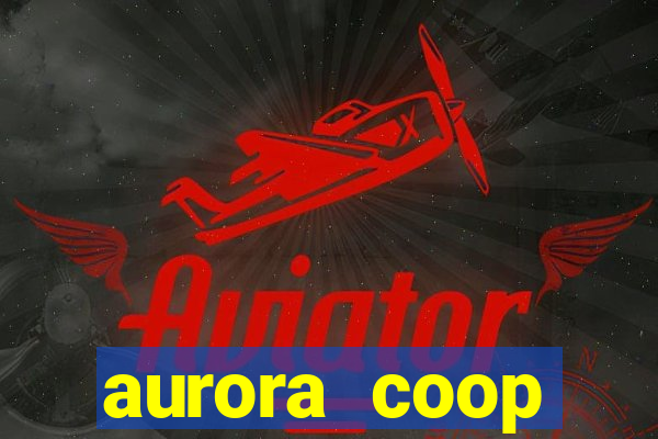 aurora coop trabalhe conosco