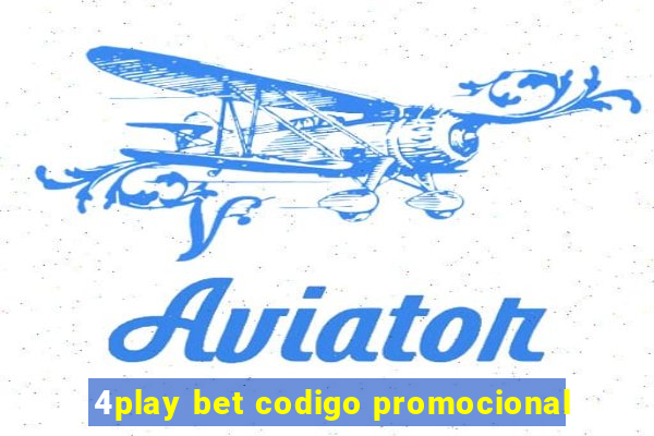 4play bet codigo promocional