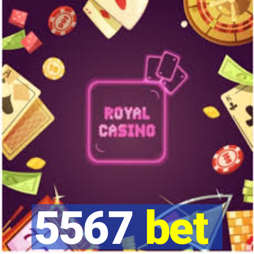 5567 bet