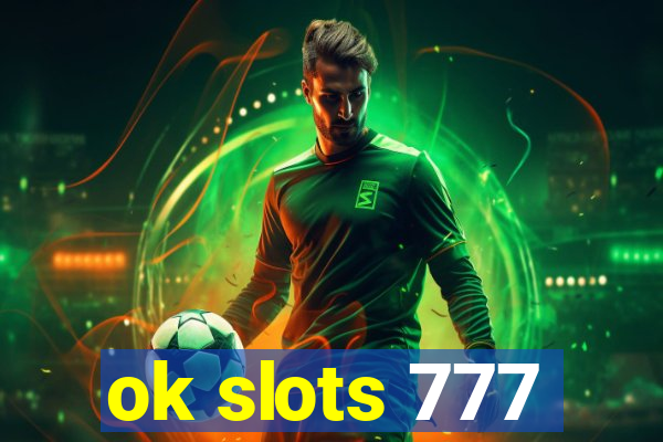 ok slots 777