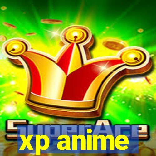 xp anime