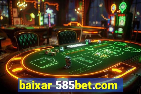 baixar 585bet.com